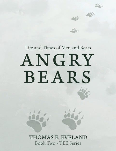 Angry Bears by Eveland, Thomas E.