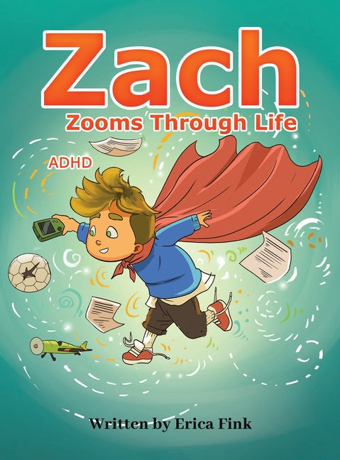 Zach Zooms Through Life by Fink, Erica
