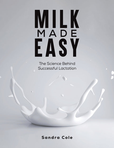 Milk Made Easy by Cole, Sandra