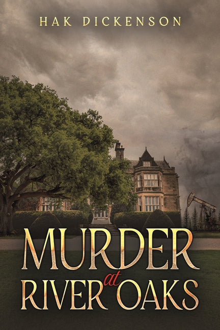 Murder at River Oaks by Dickenson, Hak