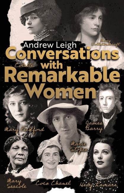 Conversations with Remarkable Women by Leigh, Andrew