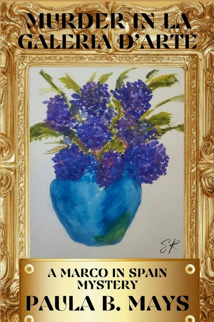 Murder in La Galeria D'Arte: A Marco in Spain Mystery