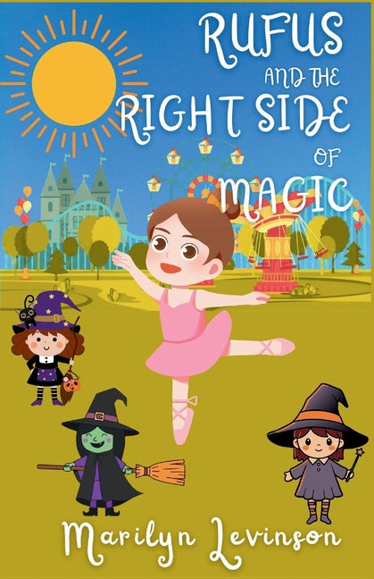 Rufus and the Right Side of Magic: Rufus and Magic by Levinson, Marilyn
