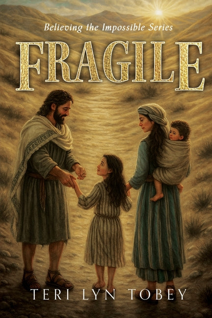 Fragile by Tobey, Teri Lyn