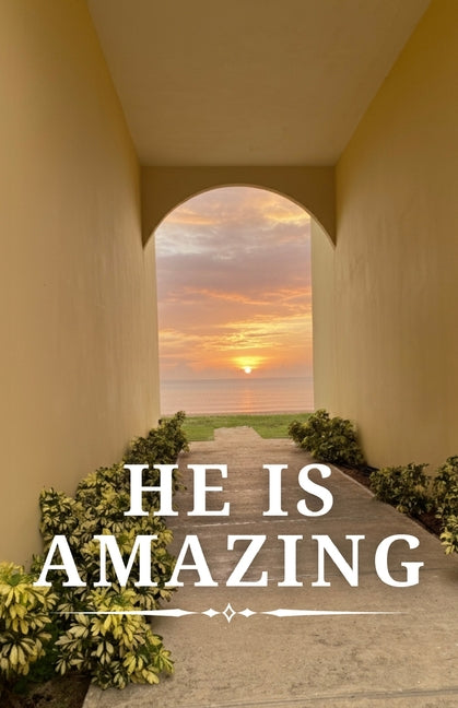 He Is Amazing