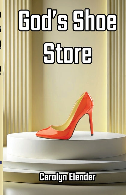 God's Shoe Store by Elender, Carolyn