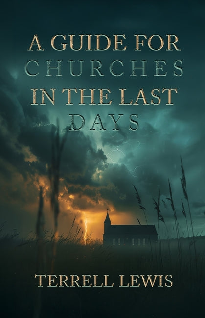 A Guide for Churches in the Last Days