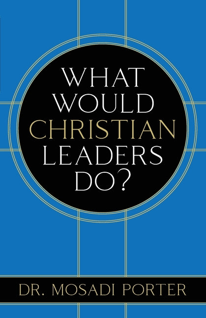 What Would Christian Leaders Do?