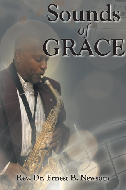 Sounds of Grace by Newsom, Ernest B.