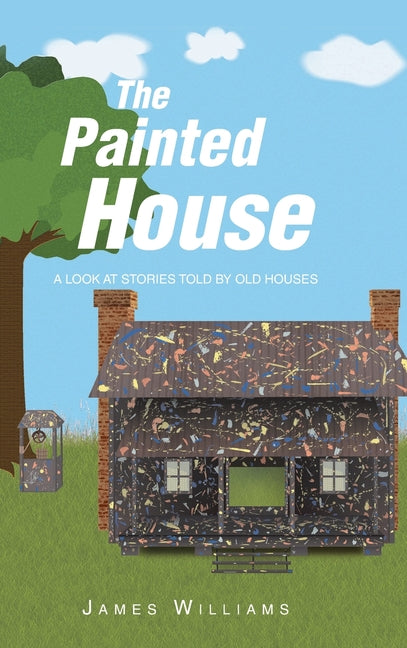 The Painted House: A Look at Stories Told by Old Houses