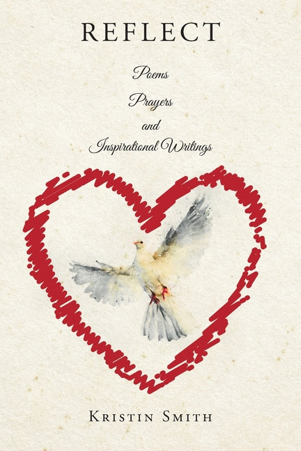 Reflect: Poems, Prayers, and Inspirational Writings