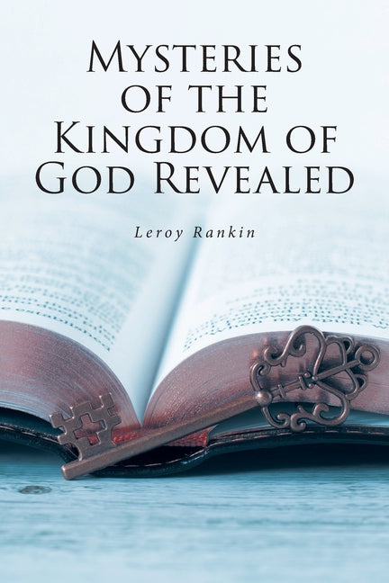 Mysteries of the Kingdom of God Revealed