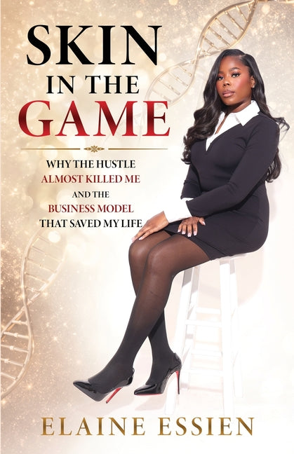 Skin in the Game: Why the Hustle Almost Killed Me and the Business Model That Saved My Life