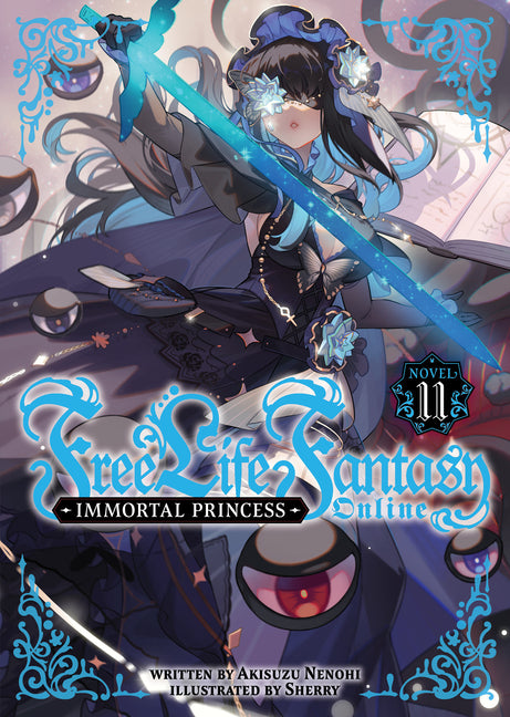 Free Life Fantasy Online: Immortal Princess (Light Novel) Vol. 11 by Nenohi, Akisuzu