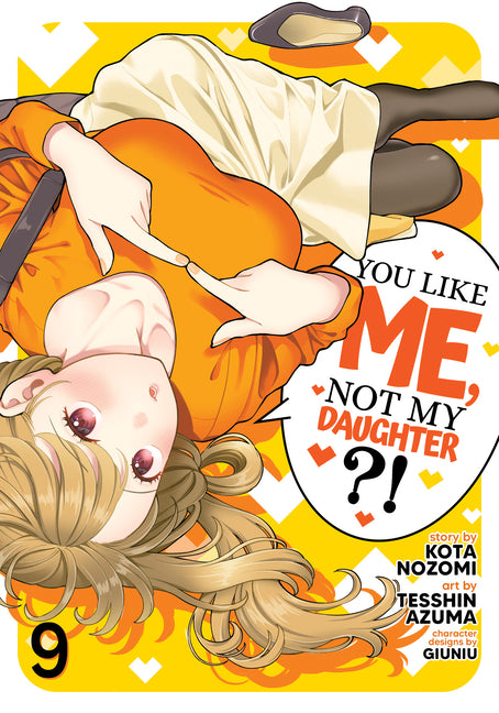 You Like Me, Not My Daughter?! (Manga) Vol. 9 by Nozomi, Kota