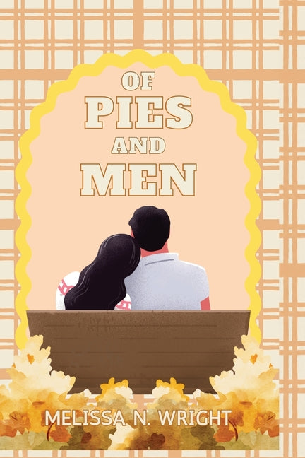 Of Pies & Men by Wright, Melissa N.