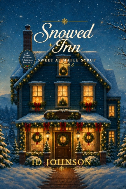 Snowed Inn: A Sweet Christmas Vermont Romance by Johnson, Id