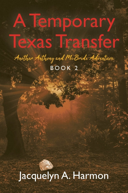 A Temporary Texas Transfer: Another Anthony and McBride Adventure by Harmon, Jacquelyn A.
