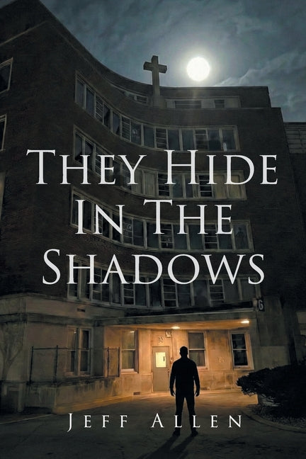 They Hide In The Shadows by Allen, Jeff