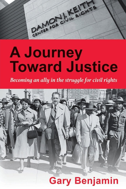 A Journey Toward Justice by Benjamin, Gary A.
