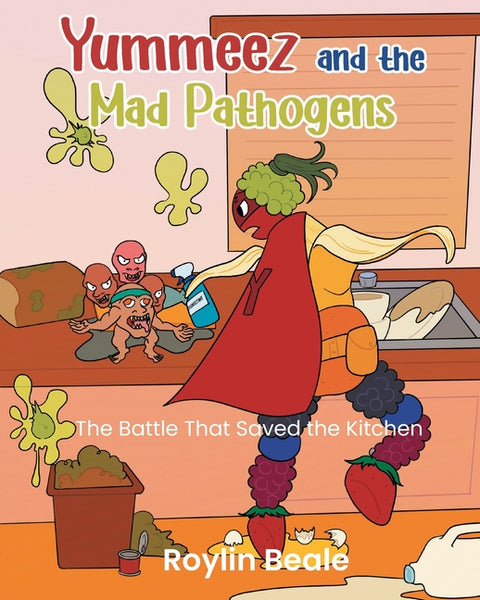 Yummeez and the Mad Pathogens: The Battle That Saved the Kitchen