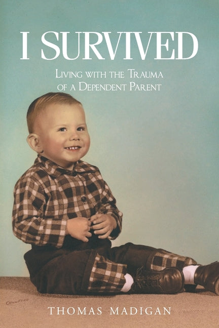 I Survived: Living with the Trauma of a Dependent Parent