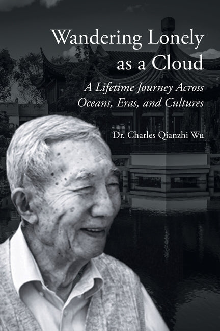 Wandering Lonely as a Cloud: A Lifetime Journey Across Oceans, Eras, and Cultures