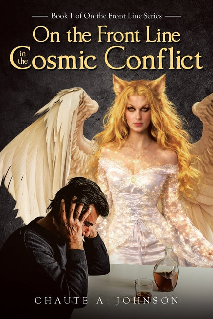 On the Front Line in the Cosmic Conflict by Johnson, Chaute A.