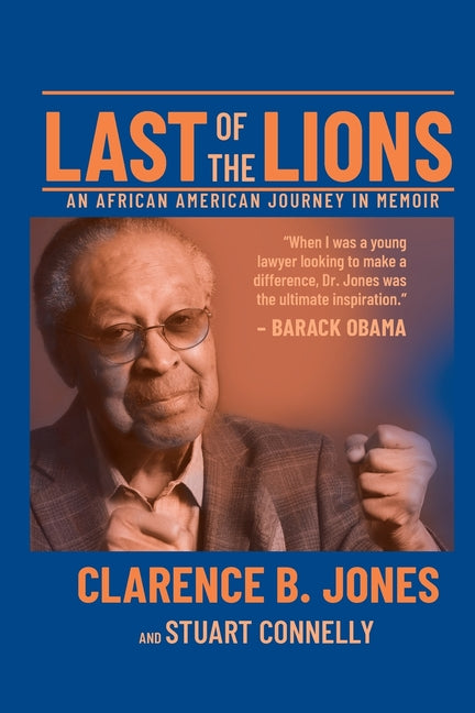 Last of the Lions: An African American Journey in Memoir by Jones, Clarence