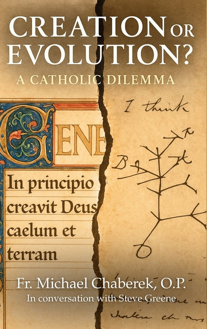 Creation or Evolution? A Catholic Dilemma by Chaberek, Michael