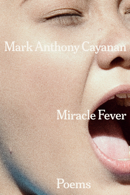 Miracle Fever: Poems by Cayanan, Mark Anthony