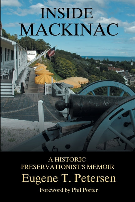 Inside Mackinac: A Historic Preservationist's Memoir