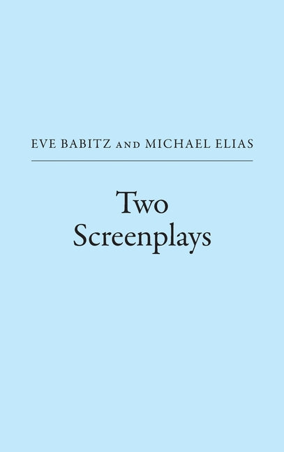 Two Screenplays by Babitz, Eve