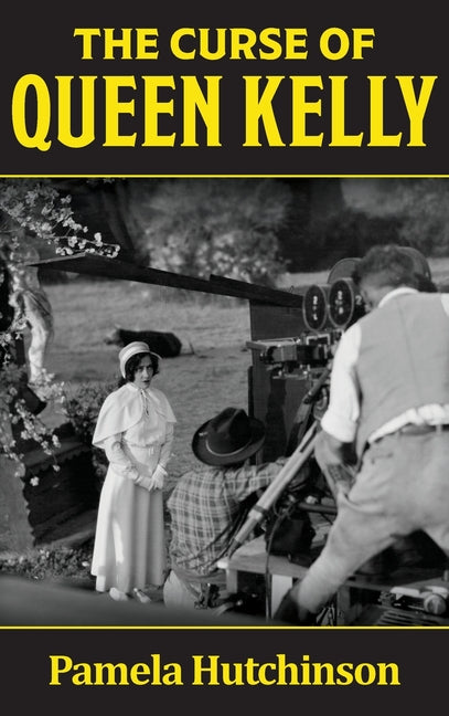 The Curse of Queen Kelly by Hutchinson, Pamela