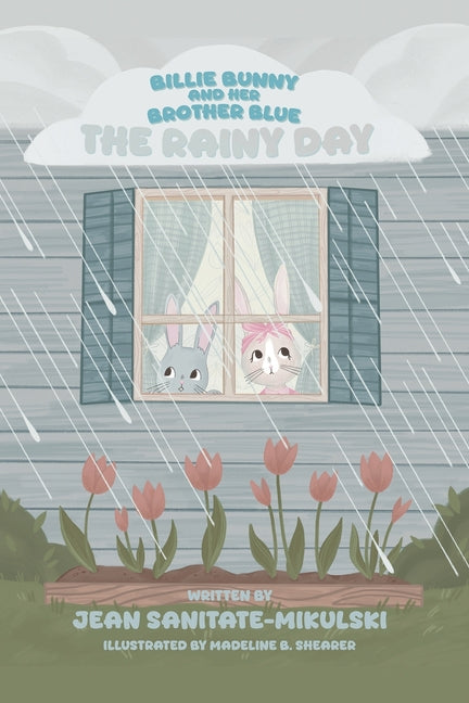 Billie Bunny and Her Brother Blue: The Rainy Day