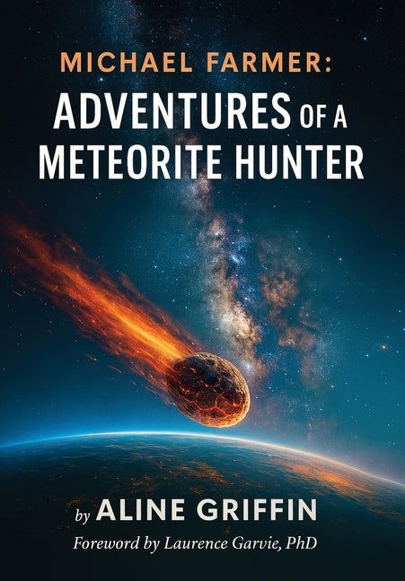 Michael Farmer: Adventures of a Meteorite Hunter
