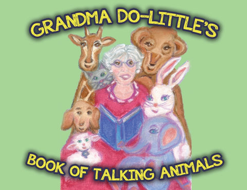 Grandma Do-Little's Book of Talking Animals by Grandma Do-Little