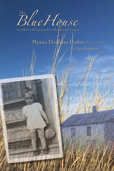 The Blue House: An Elder's Lifelong Search for Meaning and Purpose