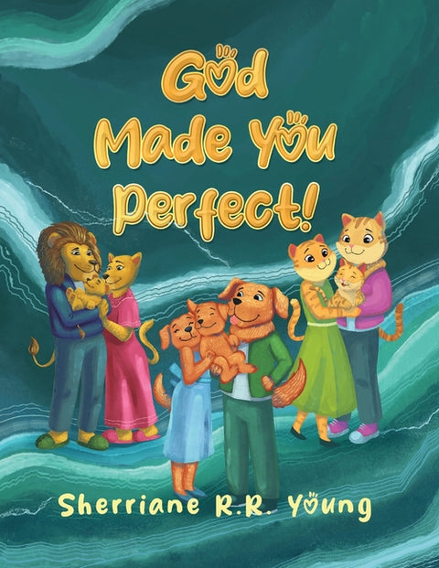 God Made You Perfect! by Young, Sherriane R. R.