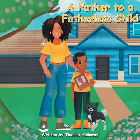 A Father to a Fatherless Child by Holloway, Tinesha