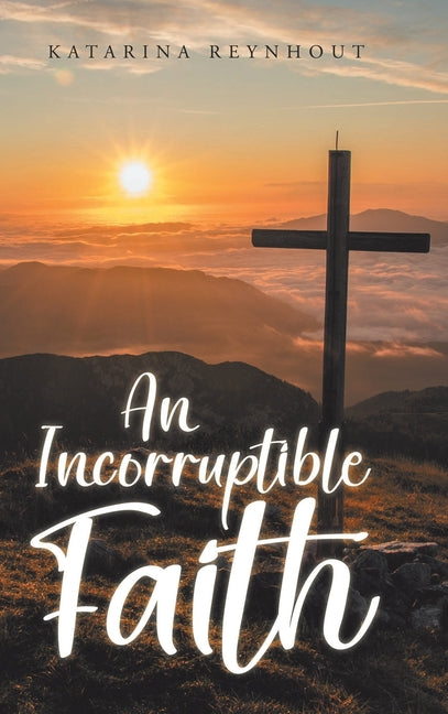 An Incorruptible Faith