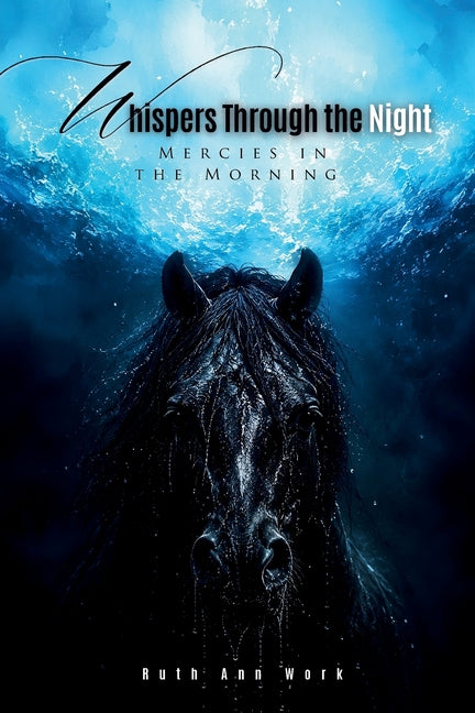 Whispers Through the Night Mercies in the Morning by Work, Ruth Ann