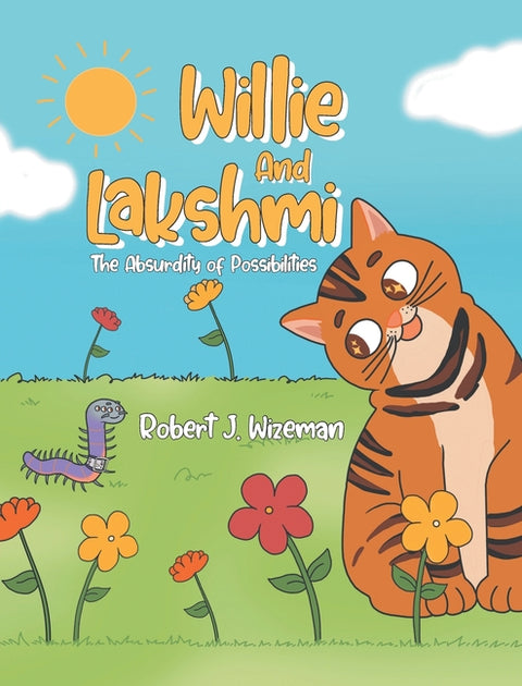 Willie and Lakshmi: The Absurdity of Possibilities by Wizeman, Robert J.