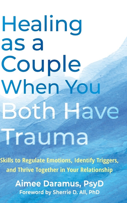 Healing as a Couple When You Both Have Trauma by Daramus, Aimee