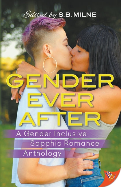 Gender Ever After: A Gender Inclusive Sapphic Romance Anthology