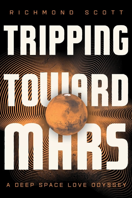 Tripping Toward Mars: A Deep Space Love Odyssey