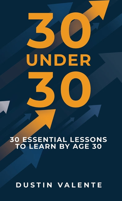 30 Under 30 by Valente, Dustin
