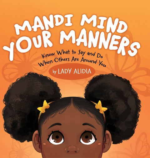 Mandi Mind Your Manners: Know What to Say and Do When Others Are Around You
