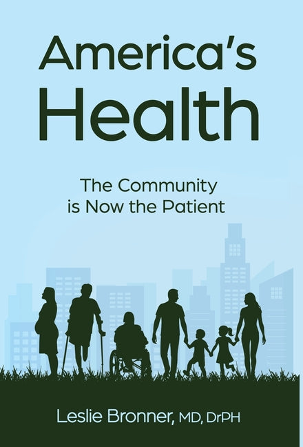 America's Health: The Community Is Now the Patient