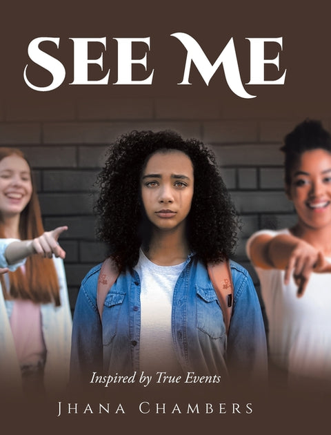 See Me: Inspired by True Events by Chambers, Jhana